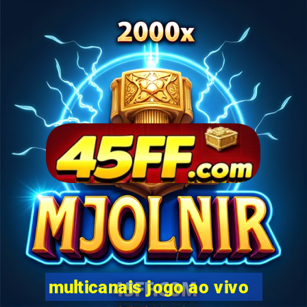 multicanais jogo ao vivo